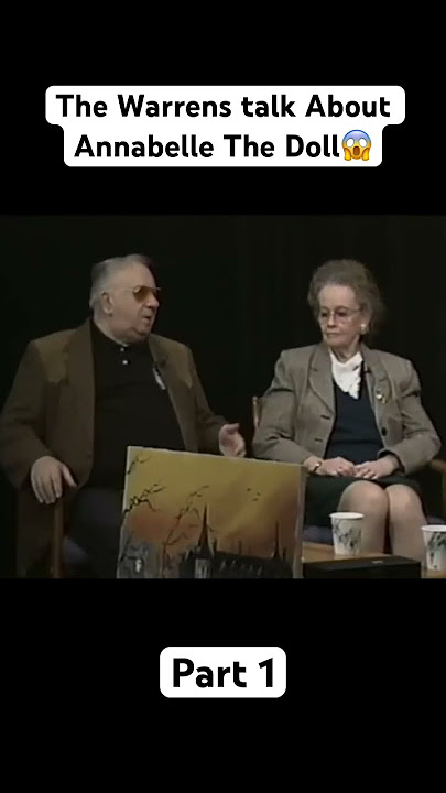 Ed and Lorraine Warren Talk About Annabelle The Doll!