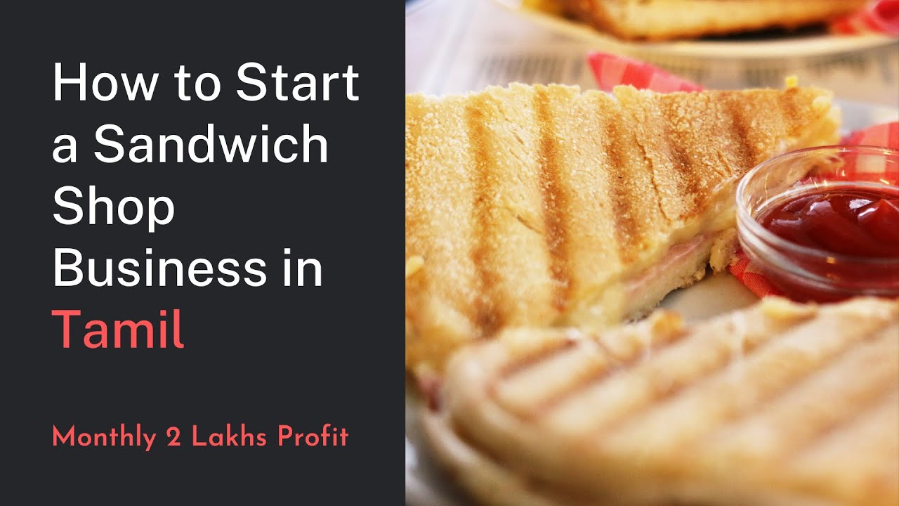 How to Start a Sandwich Shop Business in Tamil I மாதம் 2 லட்சம் ரூபாய்