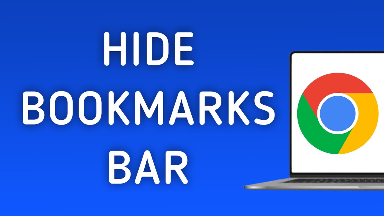 How To Hide Bookmarks Bar On Google Chrome On PC (New Update) - YouTube