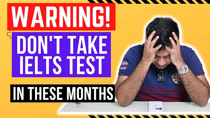 WARNING: DON'T TAKE IELTS TEST IN THESE MONTHS By Asad Yaqub - DayDayNews