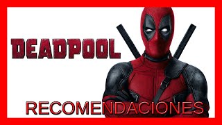 RECOMENDACIONES #18 DEADPOOL (PELICULA)