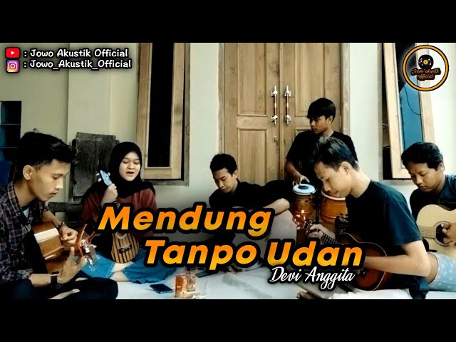 MENDUNG TANPO UDAN VERSI AKUSTIK - AWAK DEWE TAU DUWE BAYANGAN - By Devi Anggita class=