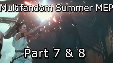 Multifandom Summer MEP | Part 7 & 8 | For Faith
