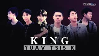 Video thumbnail of "Yuav Tsis K - KiNG (Official Audio)"