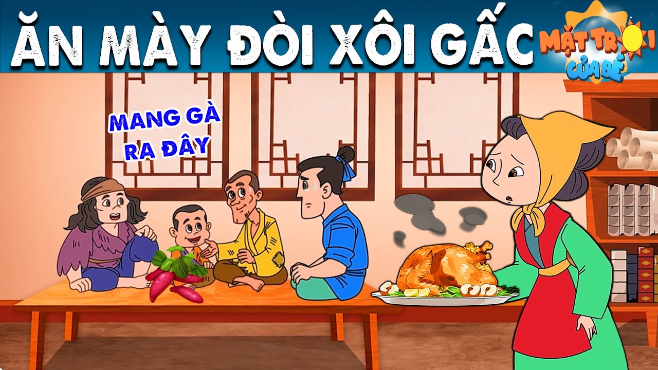 ĂN MÀY ĐÒI XÔI GẤC - TRUYỆN CỔ TÍCH - PHIM HOẠT HÌNH - KHOẢNH KHẮC ...