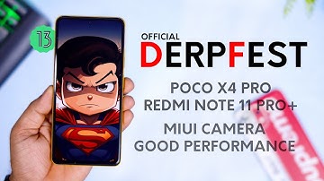 A Good ROM for U |Official DerpFest Android 13 Update for Poco X4 Pro/Redmi Note 11 Pro+ Review