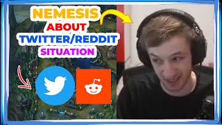 Nemesis About Twitter And Reddit Situation