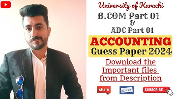 ACCOUNTING Guess Paper | BCOM Part 01 & ADC Part 01 Exams 2024 | Important Topics |  | Aamir Nazir