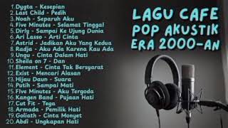 Pop Akustik Indonesia 2000an | Lagu Cafe Favorit Sepanjang Masa. #music#playlist #lagu2000an 