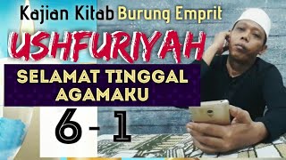 Kajian Kitab Ushfuriyah 6 1  Selamat Tinggal Agamaku