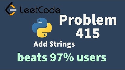 Leetcode Poblem 415.Add Strings. Solution with python