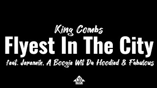 King Combs - Flyest In The City (Lyrics Video) feat. A Boogie Wit Da Hoodied, Fabulous \& Jeremih