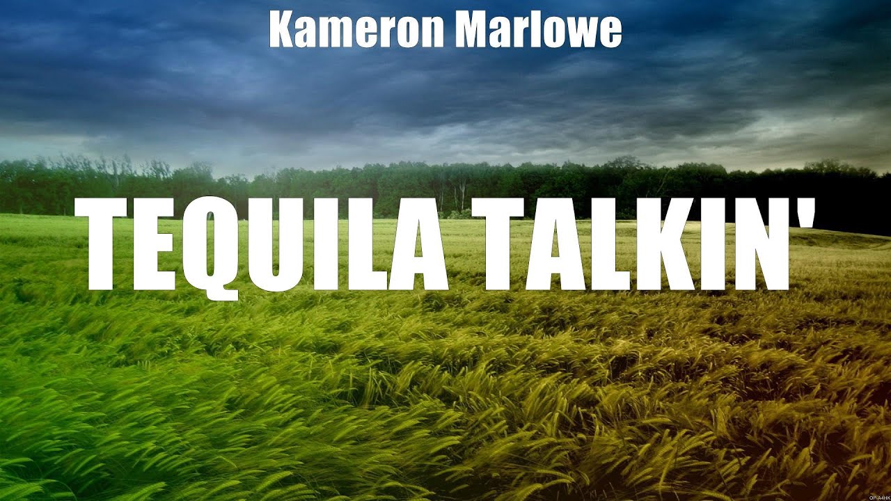 Kameron Marlowe Tequila Talkin' (Lyrics) Don't Think Jesus, half of my hometown_25, Right Wher