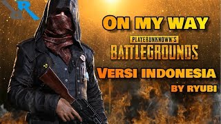 Alan Walker - on my way versi indonesia & jawa (Sountrack PUBG)