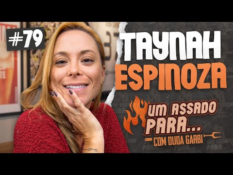 UM ASSADO PARA... TAYNAH ESPINOZA | #79