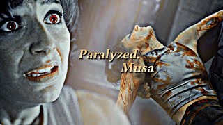Musa || Paralyzed