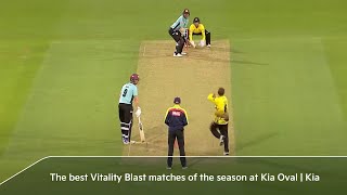 The best moments from the 2022 Vitality Blast at the Kia Oval | Kia