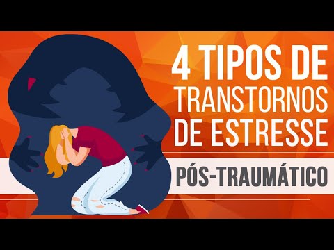 4 TIPOS DE TRANSTORNOS DE ESTRESSE PÓS-TRAUMÁTICO