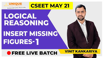 FREE CSEET: Logical Reasoning: Insert Missing Figures Lecture-1