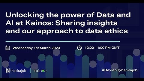Unlocking the power of Data and AI at Kainos: Sharing insights and our approach to data ethics