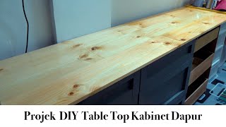 Membuat Kaunter Top Kabinet Dapur Menggunakan Kayu Pine | VLOG² 189