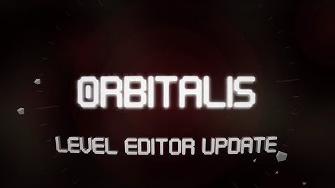 0RBITALIS - Level Editor Update Trailer
