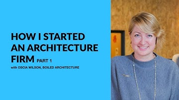 How I Started an Architecture Firm (Part 1) with Oscia Wilson