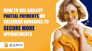 How to Use Collect Partial Payments On Calendar Bookings To Secure More Appointments