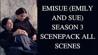 emily and sue s3 ALL SCENES