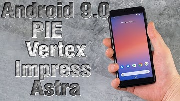 Install Android 9.0 pie on Vertex Impress Astra (Pixel Experience ROM) - How to Guide!