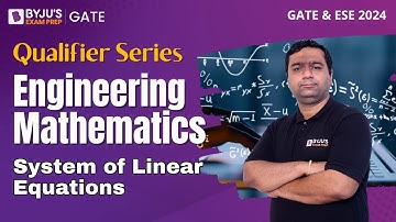 GATE & ESE 2024 | Engineering Mathematics | System of Linear Equations | BYJU