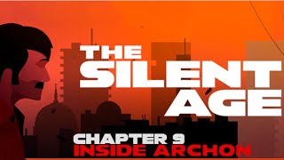 The Silent Age | CHAPTER 9 | Inside Archon