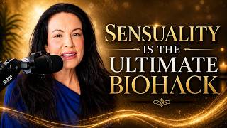 Sensuality is the Ultimate Biohack