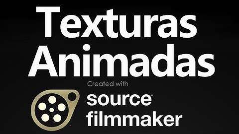 | Texturas animadas SFM | Tutorial palero pero funciona... O_o!!!