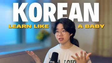 The ONLY Way to become fluent in Korean | Learn Like a Baby