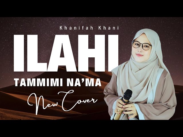 New...! ILAHI TAMMIMI (Cover) | Khanifah Khani class=