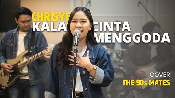 Chrisye - Kala Cinta Menggoda (Cover By The 90s Mates ft. Ghea Bethara)