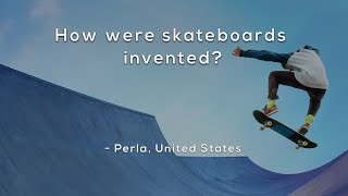 How were skateboards invented?