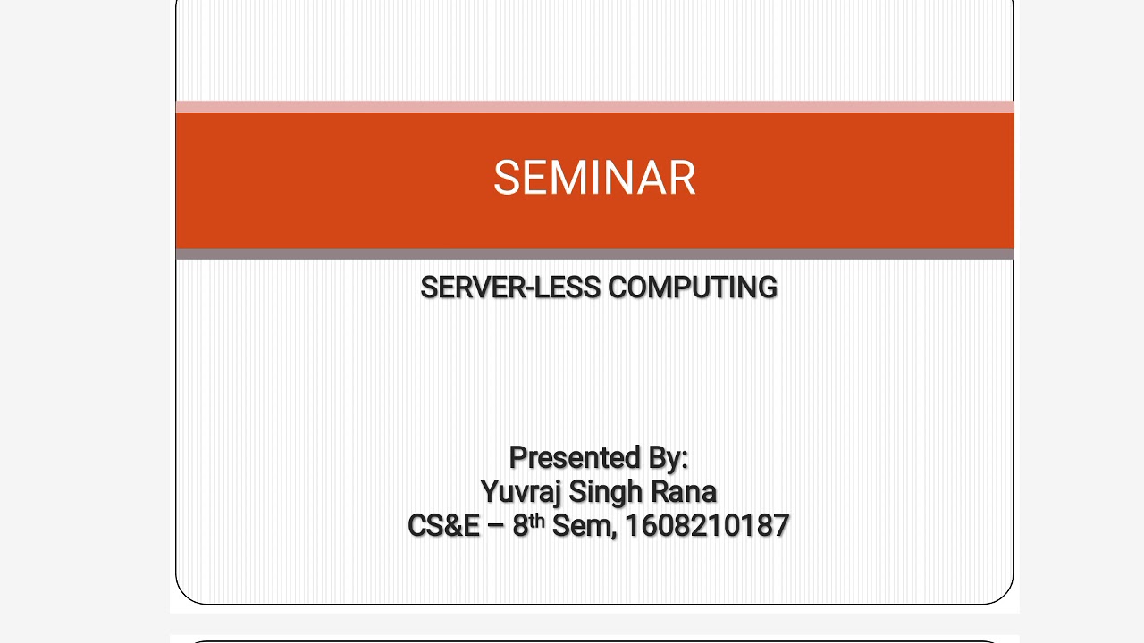 Seminar report on serverless computing.
