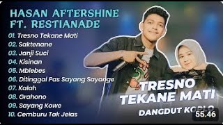 Download Lagu Hasan Aftershine Ft Restianade - TRESNO TEKAN MATI - SAKTENANE || DANGDUT KOPLO MP3