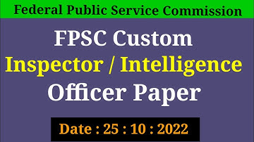FPSC Custom Inspector/Intelligence Officer | Intelligence Officer Solved Paper |Date :25 : 10 : 2022