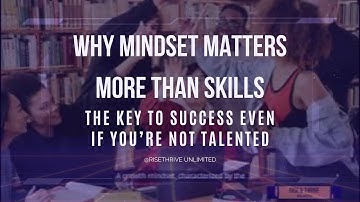 Why Mindset Matters More Than Skills | The Key to Success Even If You’re Not 