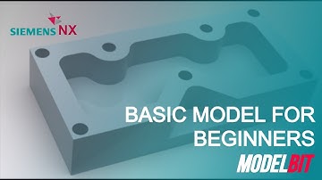 Siemens NX basic model tutorial for absolute beginners - 1 | ModelBit