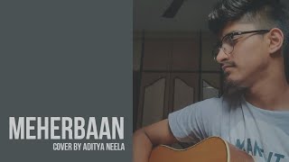 Meherbaan Cover Song | Aditya Neela