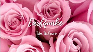 Tyler, The Creator - Earfquake (Lyrics)