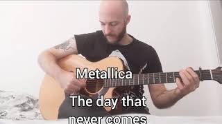 Metallica acoustic cover - The Day That Never comes