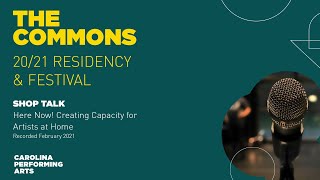 The Digital Commons | Shop Talk: Here Now! Creating Capacity for Artists at Home