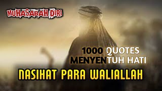1000 Quotes Wali Allah menyentuh hati || Nasihat para waliallah - Nasehat KEKASIH ALLAH