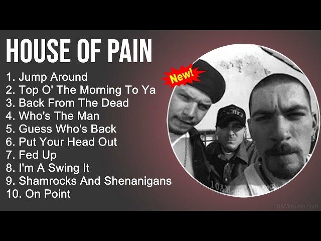 House of Pain Greatest Hits - Jump Around, Top O' The Morning To Ya,Back From The Dead,Who's The Man class=