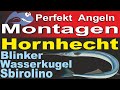 Perfekt Angeln – Hornhecht Montagen u. Köder | Blinker, Wasserkugel, Sbirolino | Tipp Hornhechtseide